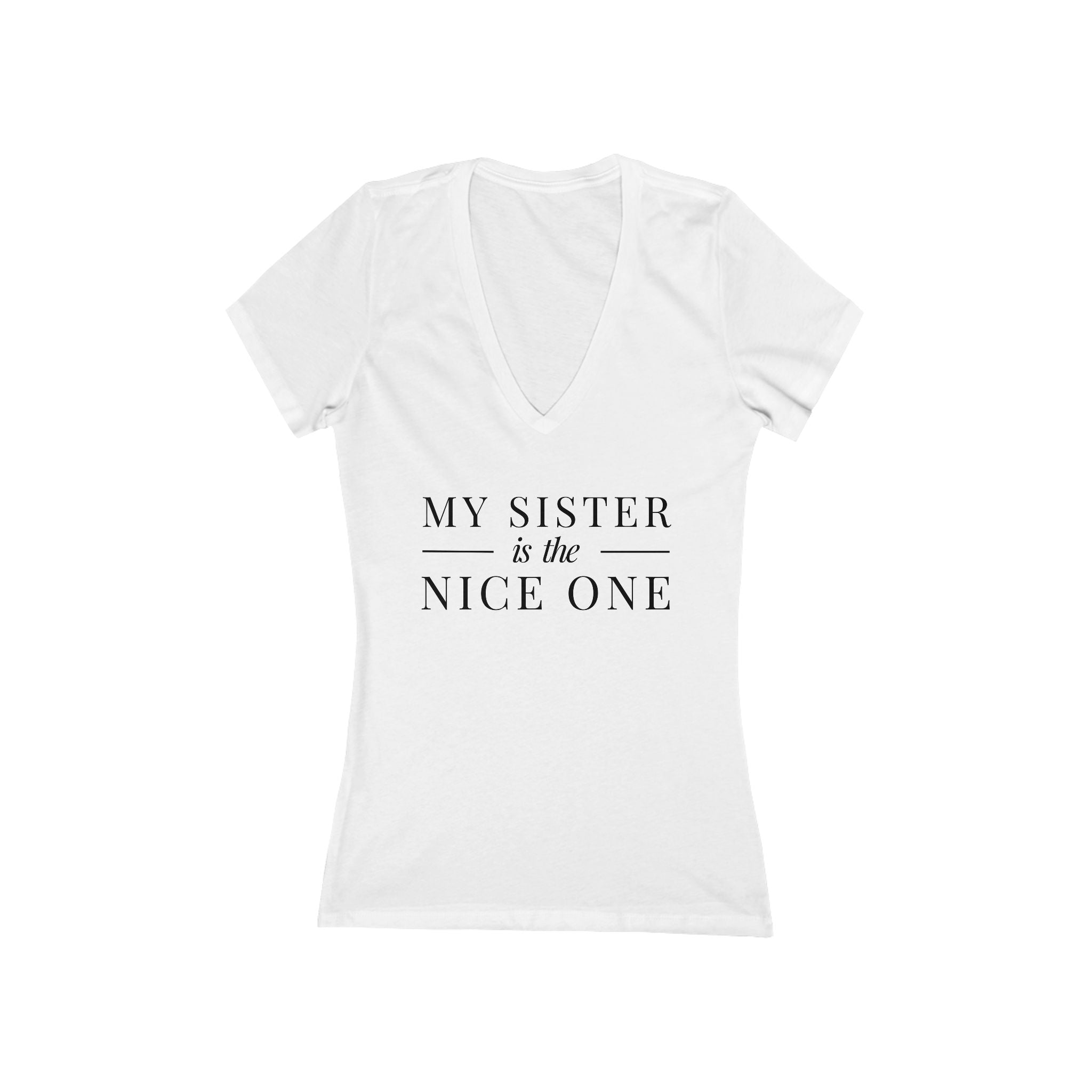 My Sister | Make it NICE | Women's Deep V-Neck Tee