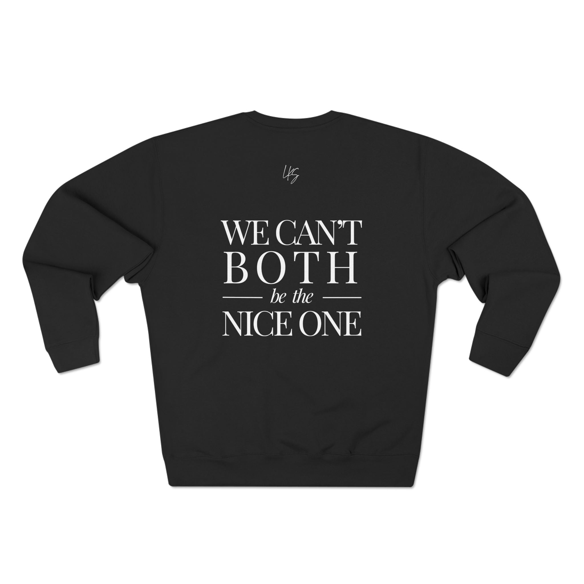 we can't Both | make it NICE | Unisex Black Crewneck Sweatshirt