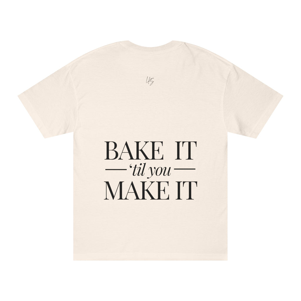 Bake It 'Til You Make It | Talk Cooking to Me | Unisex Crew Neck T
