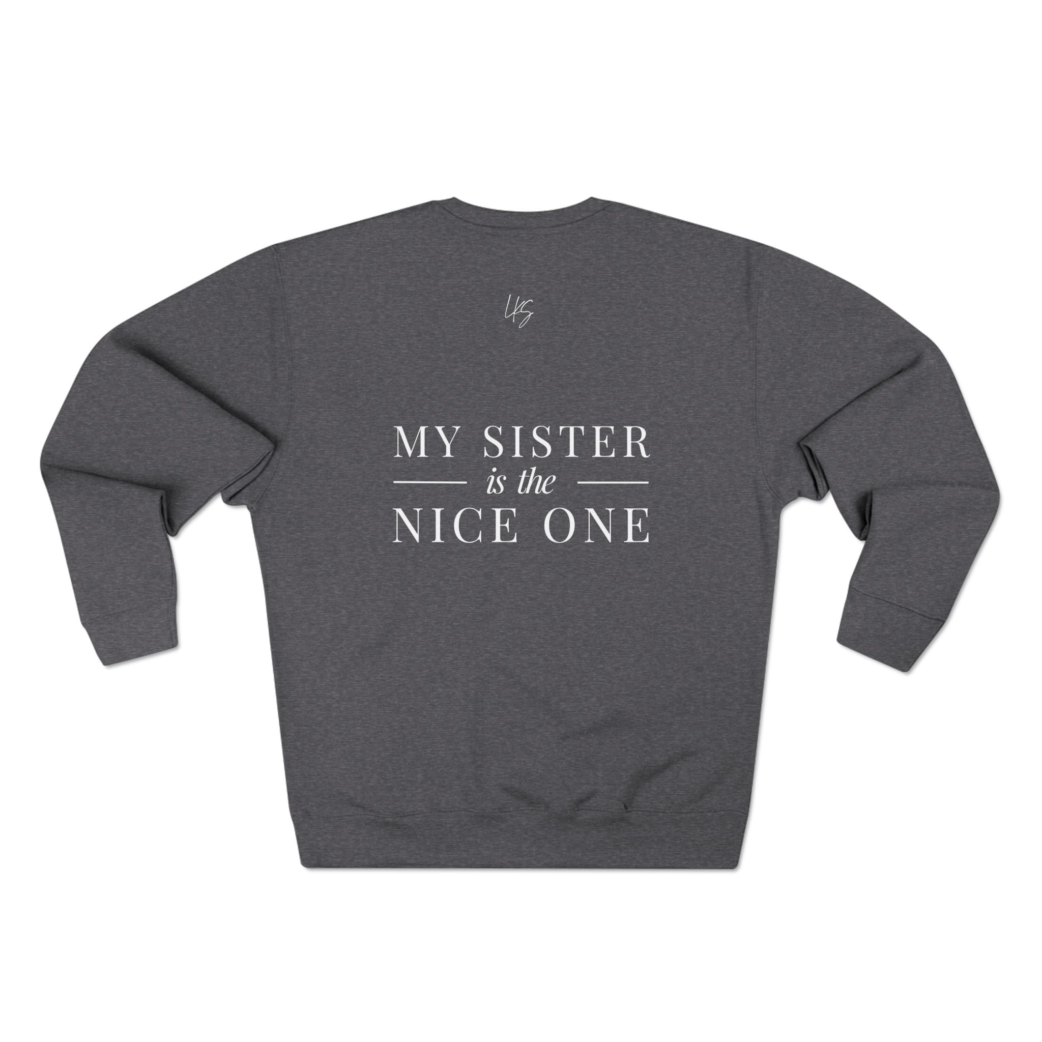 My Sister | make it NICE | Unisex Charcoal Crewneck Sweatshirt