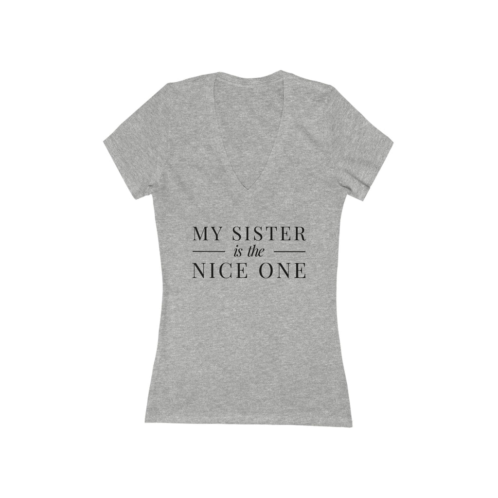 My Sister | Make it NICE | Women's Deep V-Neck Tee