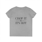 Chop It Like It’s Hot | Talk Cooking to Me Collection | Women's V Neck T