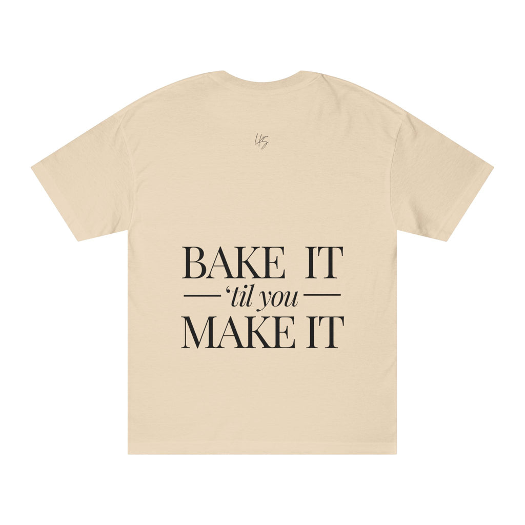 Bake It 'Til You Make It | Talk Cooking to Me | Unisex Crew Neck T