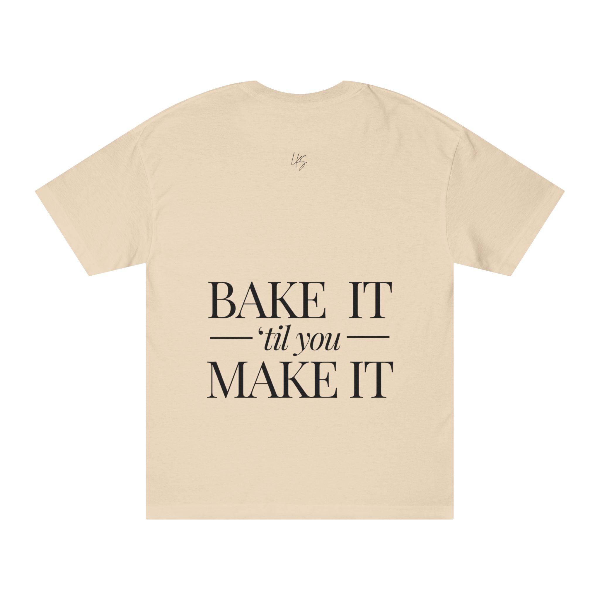 Bake It 'Til You Make It | Talk Cooking to Me | Unisex Crew Neck T