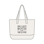 We can't both | Make it Nice | Front Zip Pocket