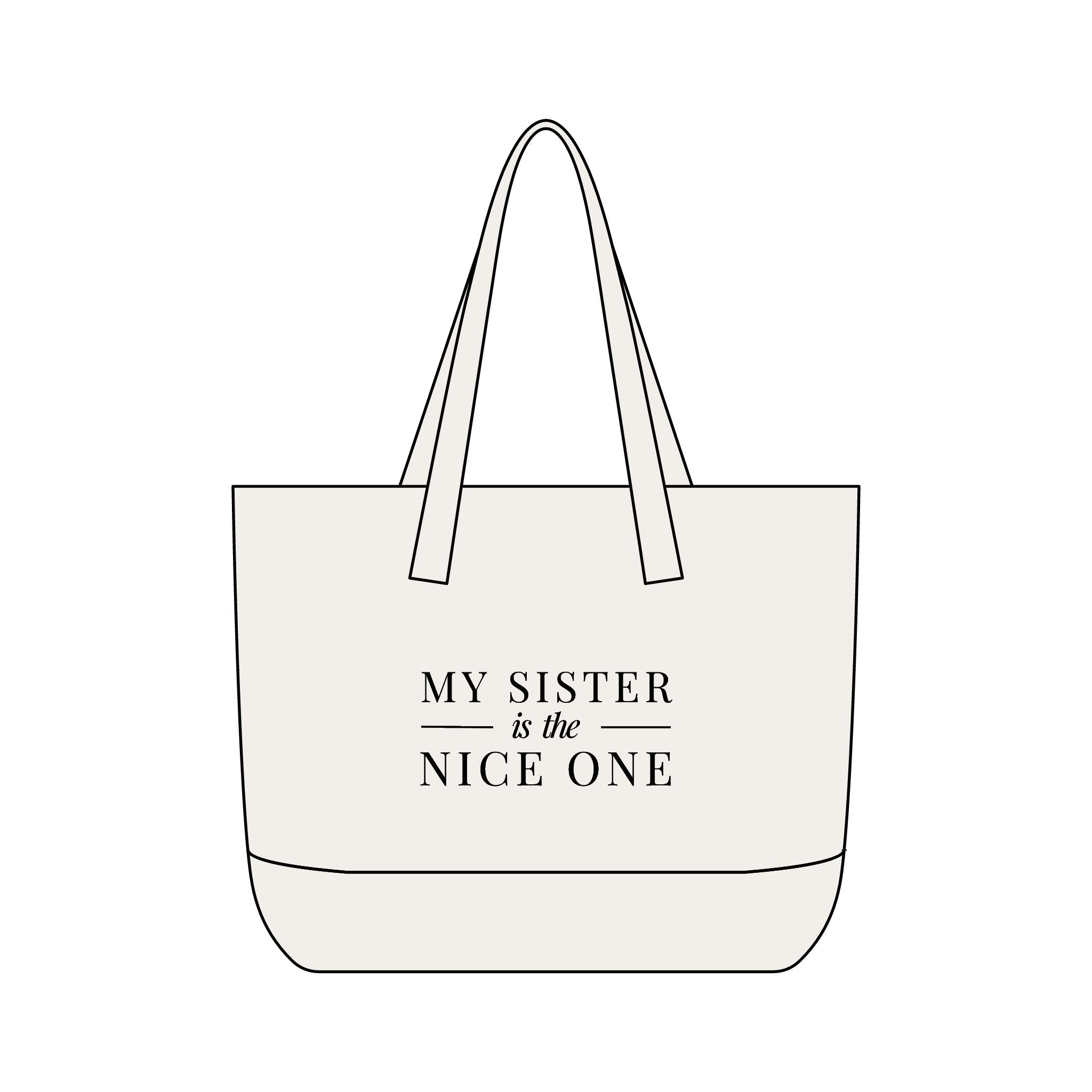 My Sister is the Nice One | Make It Nice | Front Zip Pocket Tote