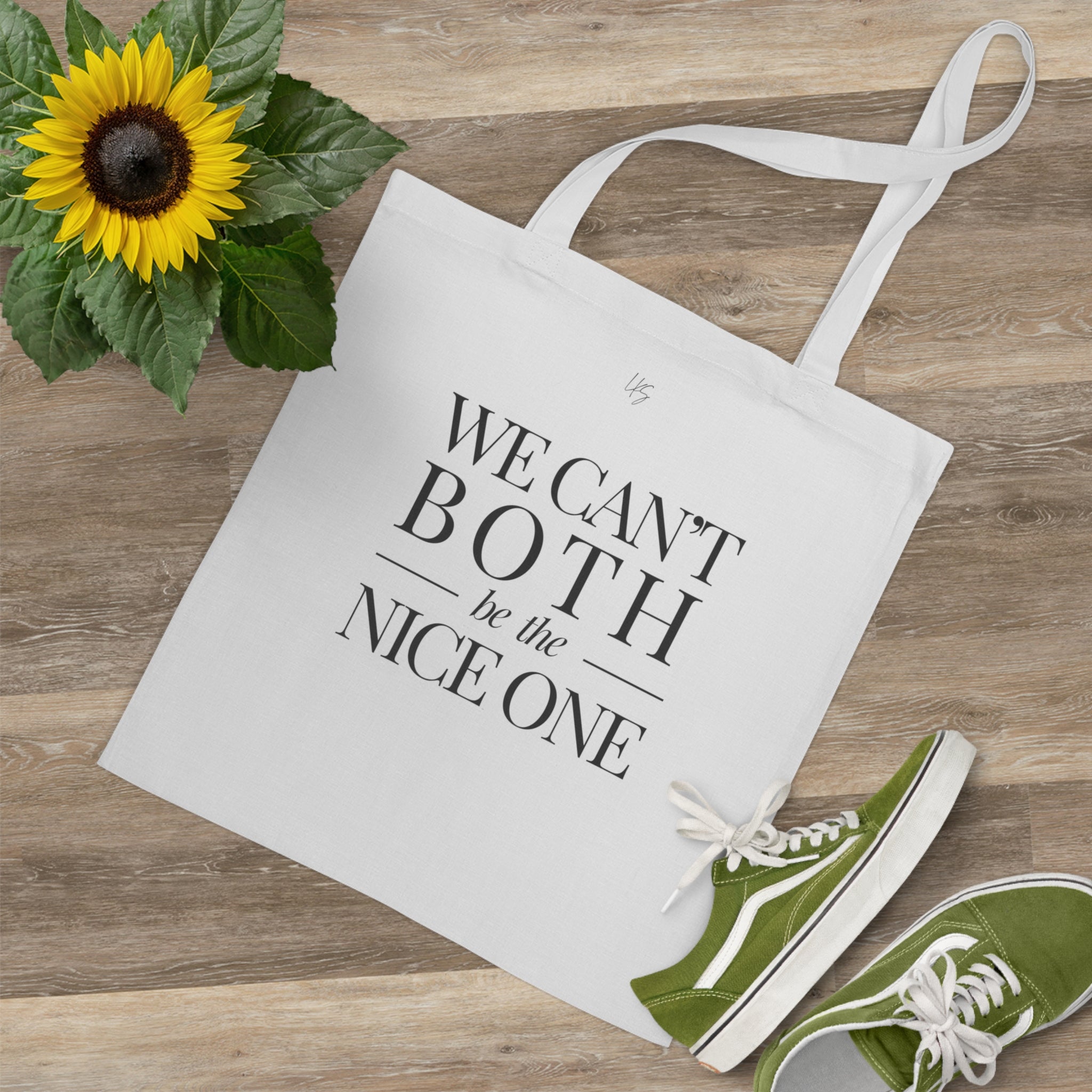 We can't both | make it NICE | Canvas Tote Bag