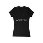 The Nice One | Make it NICE | Women's Deep V-Neck Tee -Hues