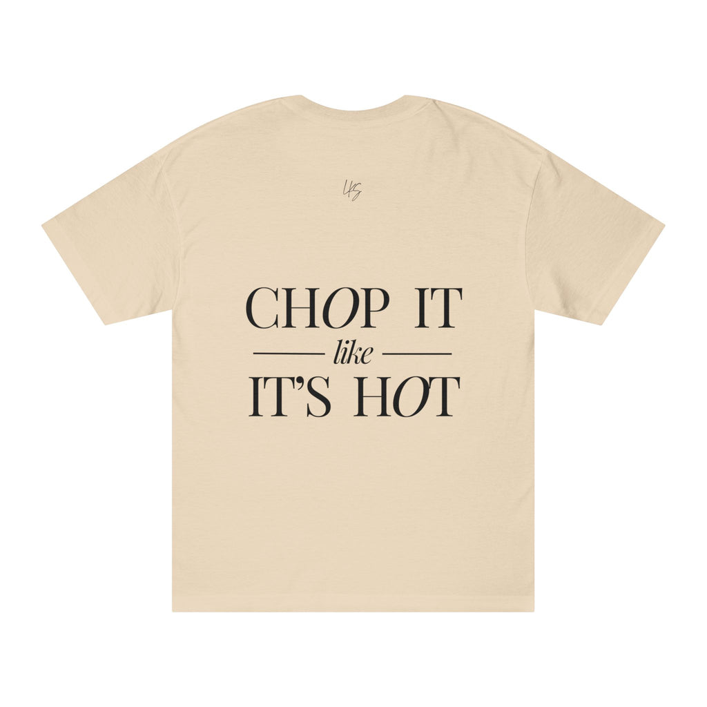 Chop It Like It's Hot | Talk Cooking to Me | Unisex Crew Neck T