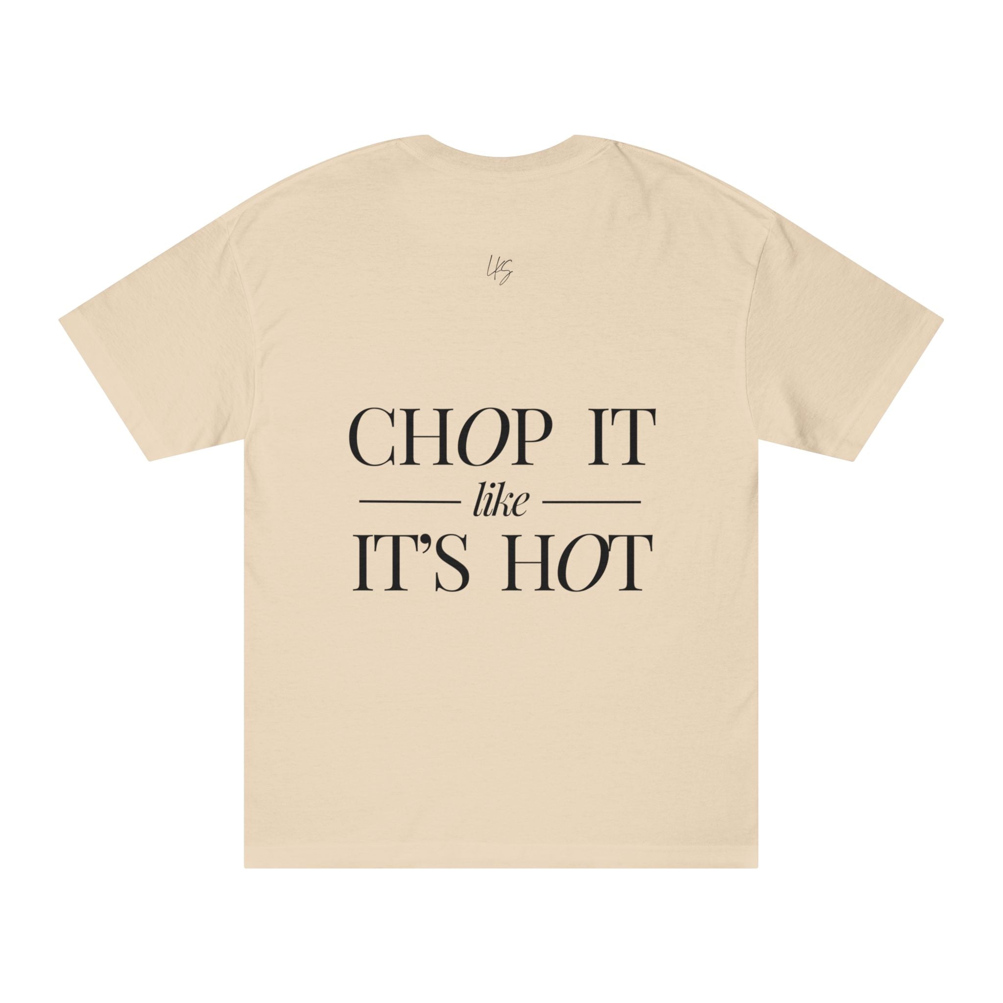 Chop It Like It's Hot | Talk Cooking to Me | Unisex Crew Neck T