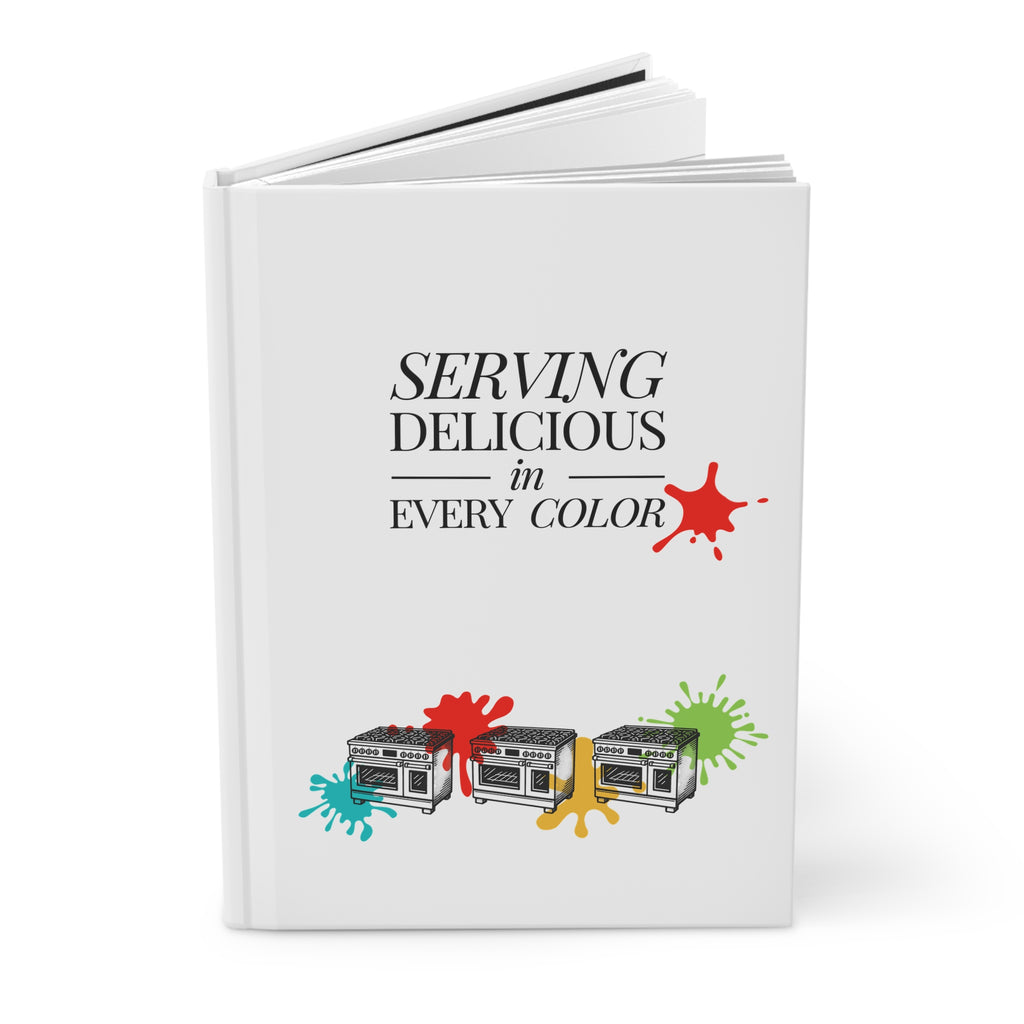 Serving Delicious in Every Color | Talk Cooking To Me | Hardcover Journal & Recipe Notebook